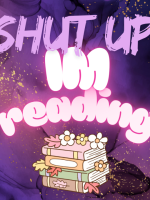 SHUT UP Im Reading