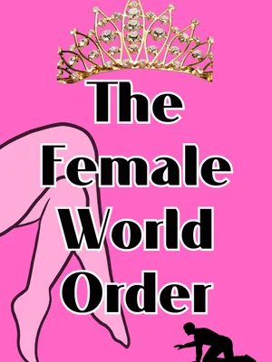 The Female World Order